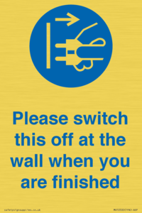 Please switch this off at the wall when you are finished